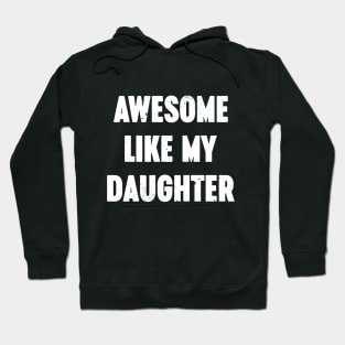 Awesome Like My Daughter Vintage Retro (White) Hoodie